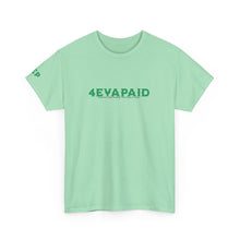 Load image into Gallery viewer, 4EVAPAID Over Everything Tee