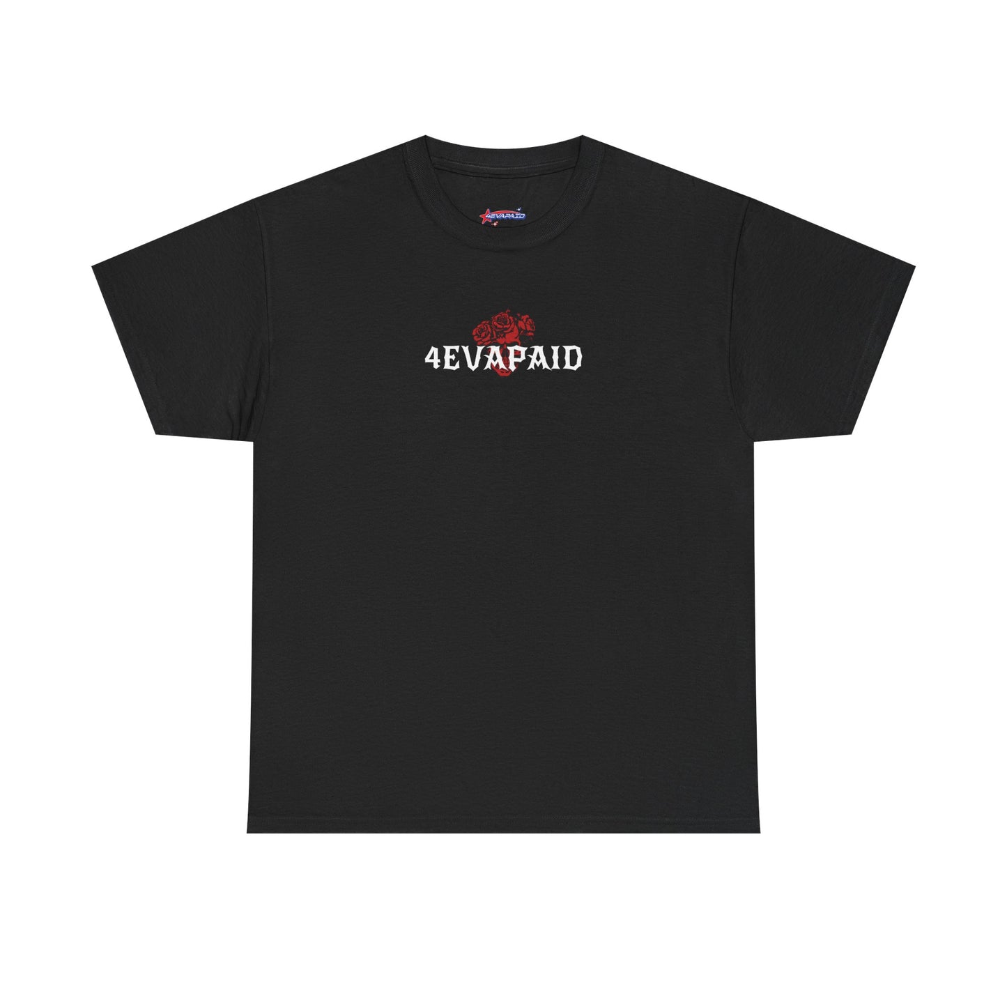 4EVAPAID Rose Tee