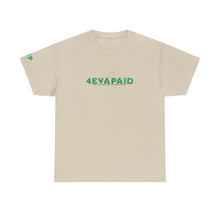 Load image into Gallery viewer, 4EVAPAID Over Everything Tee