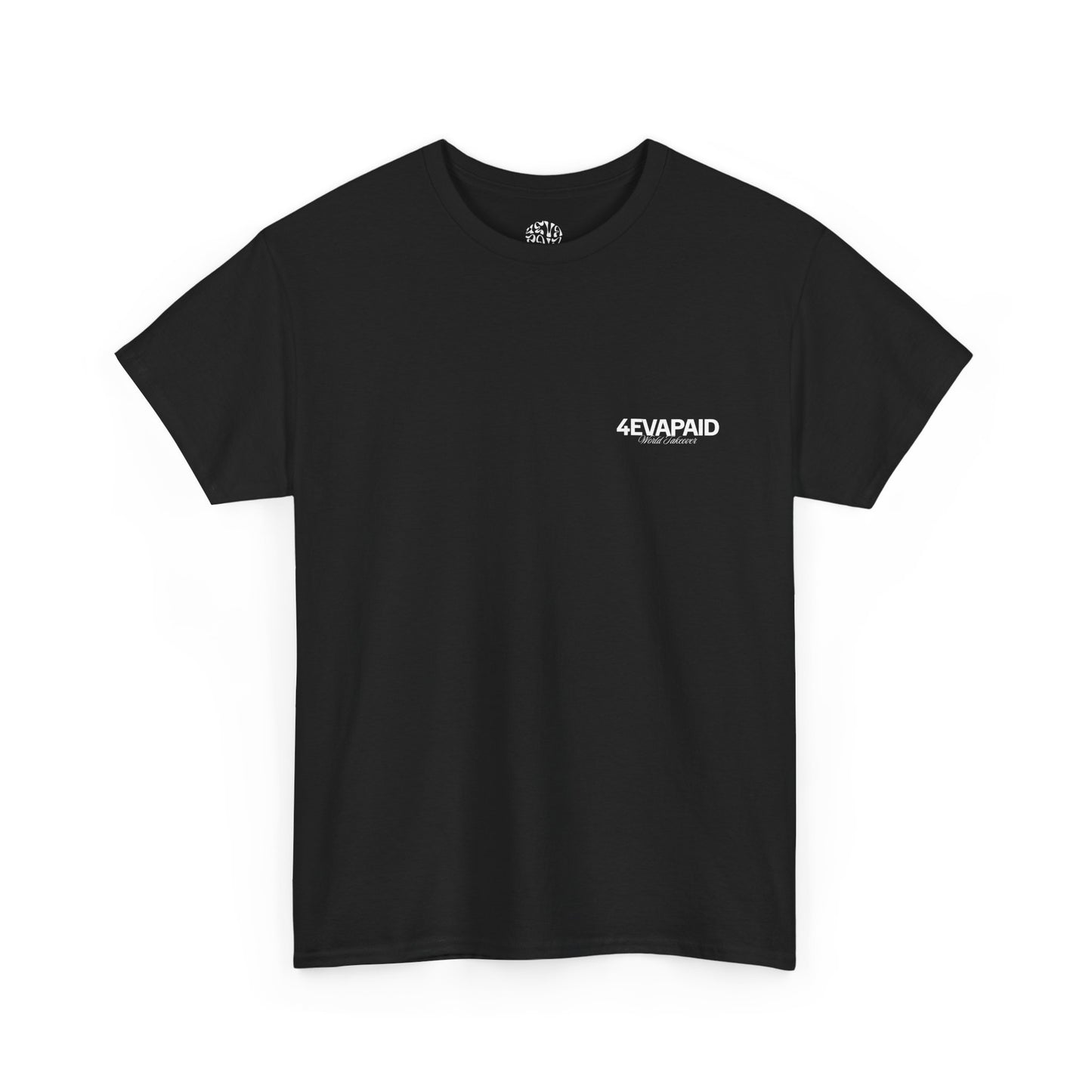 "I'm Just 4EVAPAID" Classic Tee