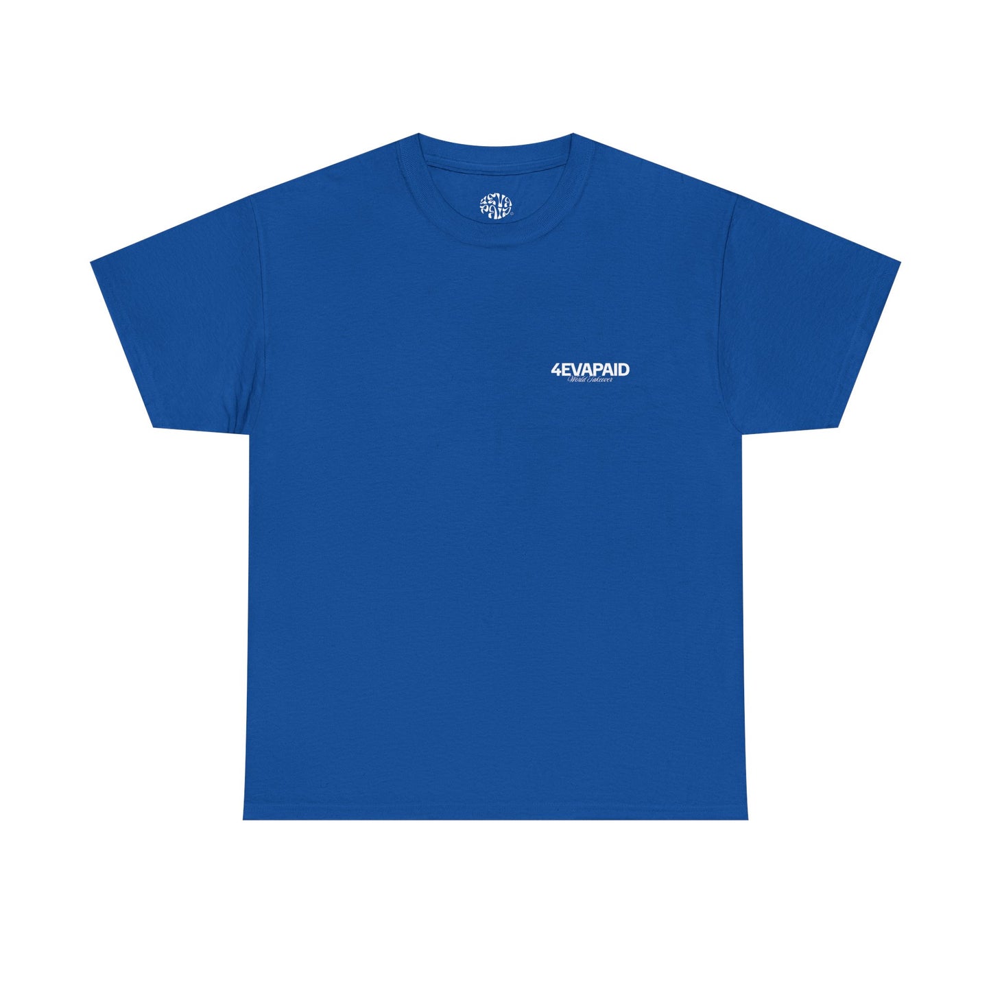 "I'm Just 4EVAPAID" Classic Tee