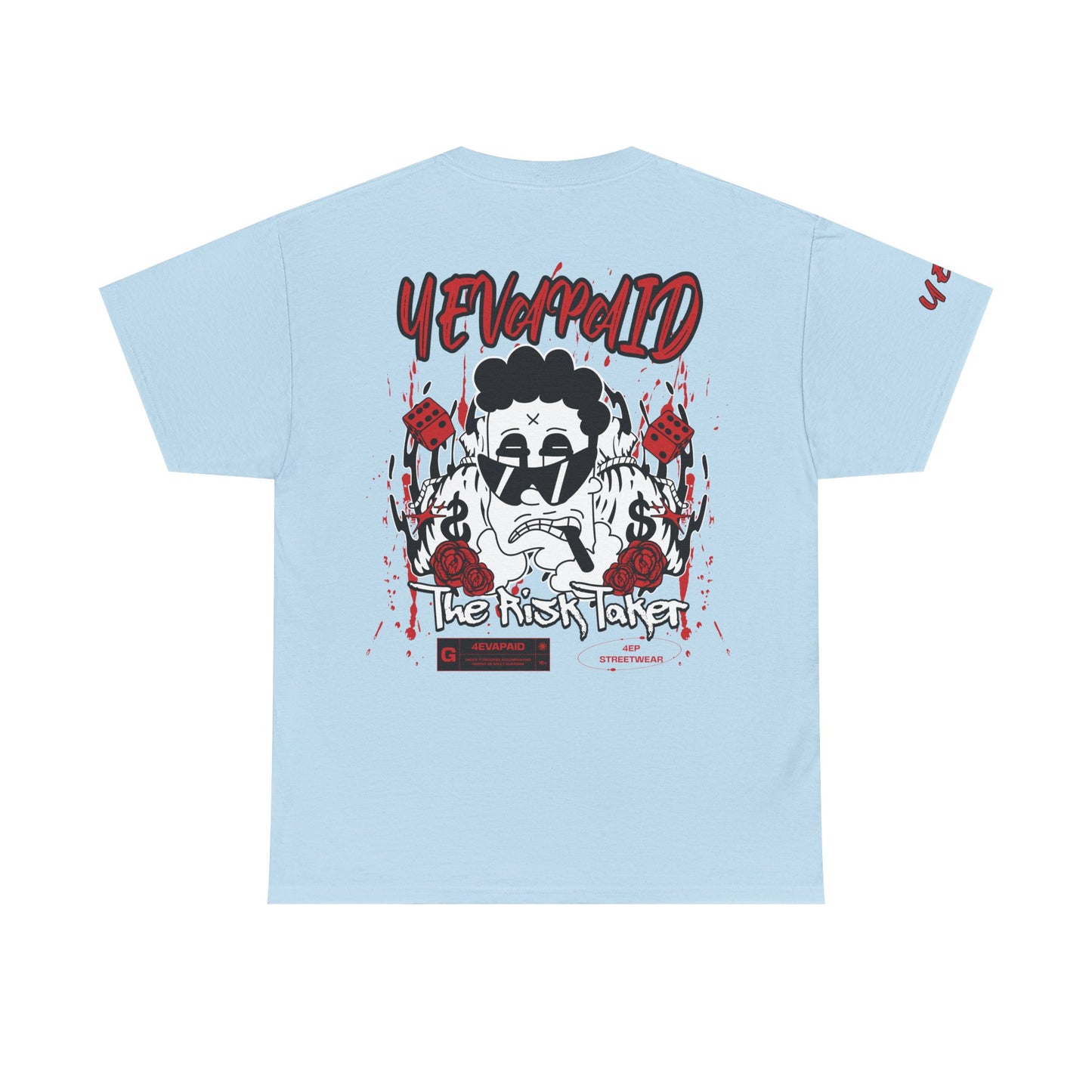 4EVAPAID "Risk Taker" Tee