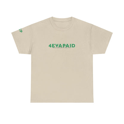 4EVAPAID Over Everything Tee