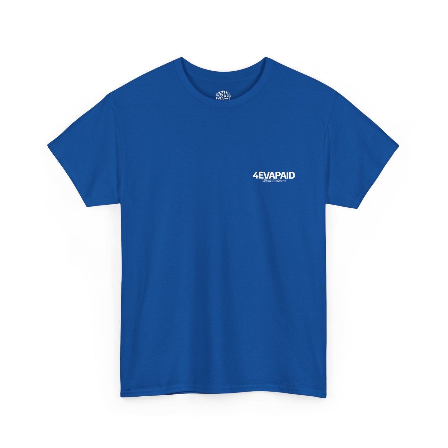 "I'm Just 4EVAPAID" Classic Tee