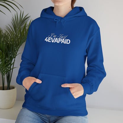 "I'm Just 4EVAPAID" Classic Hoodie