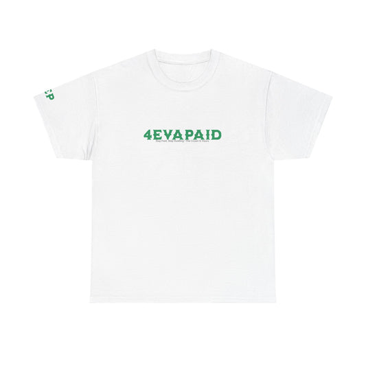 4EVAPAID Over Everything Tee