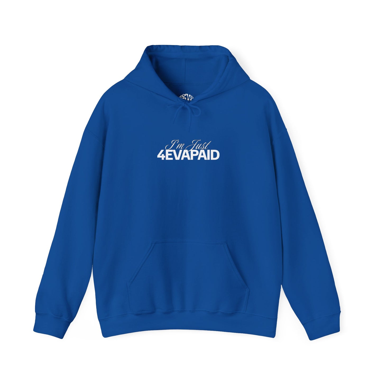 "I'm Just 4EVAPAID" Classic Hoodie