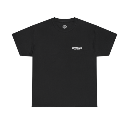 "I'm Just 4EVAPAID" Classic Tee