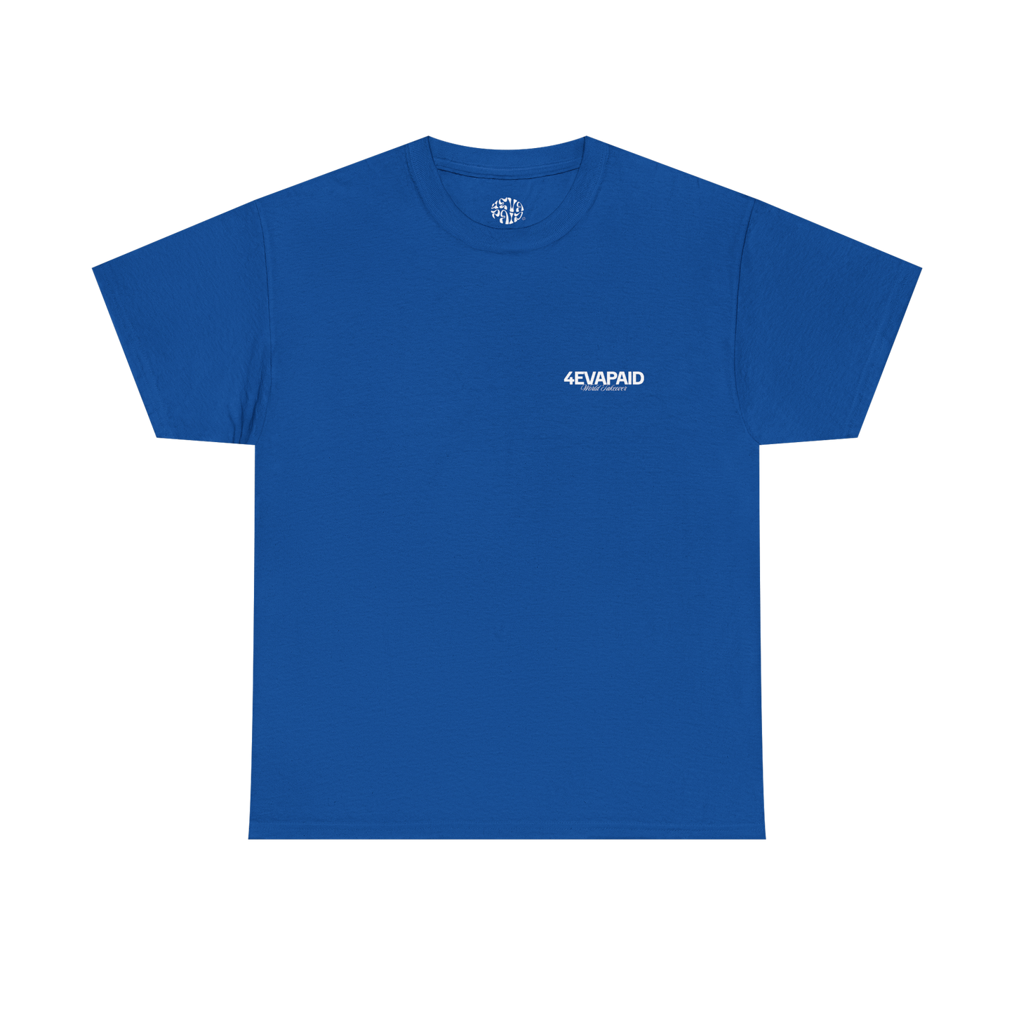 "I'm Just 4EVAPAID" Classic Tee