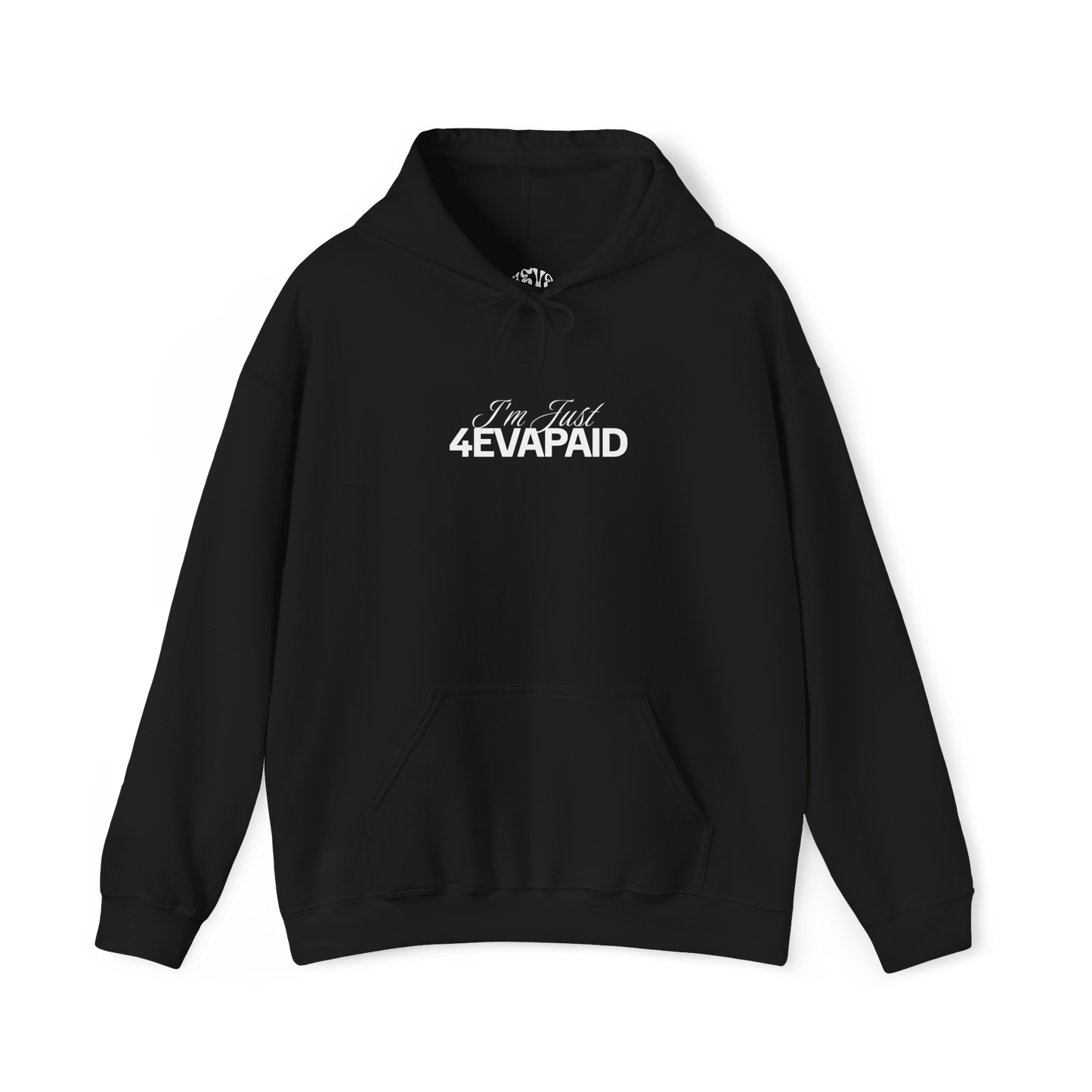 "I'm Just 4EVAPAID" Classic Hoodie
