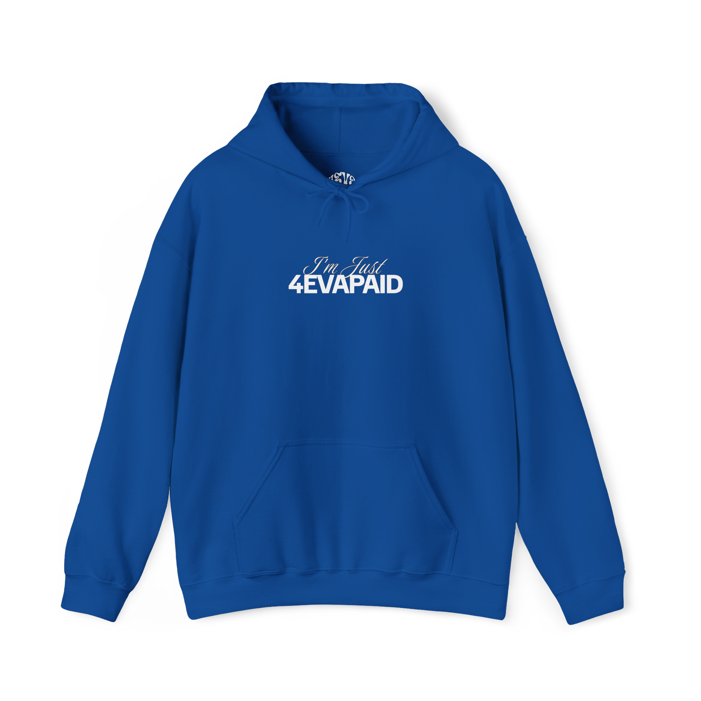 "I'm Just 4EVAPAID" Classic Hoodie