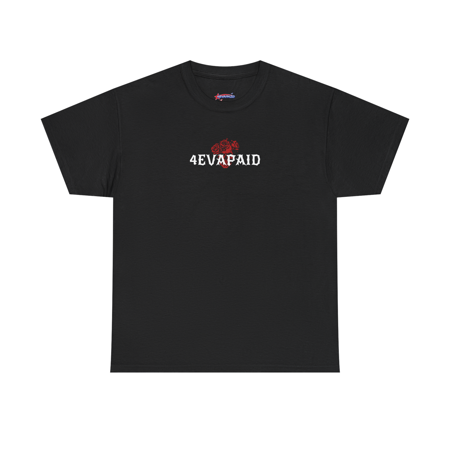 4EVAPAID Rose Tee