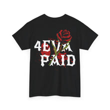 Load image into Gallery viewer, 4EVAPAID Rose Tee

