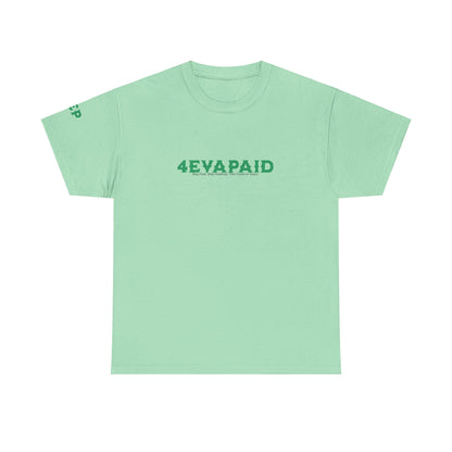 4EVAPAID Over Everything Tee